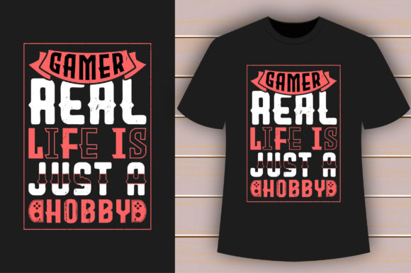 Gamer Real Life is Just a Hobby T-shirt Graphics for Crafts