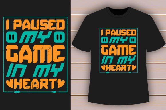 I Paused My Game T-shirt Design for Graphics and Crafts